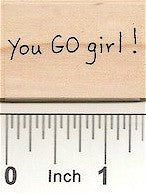 You Go Girl Rubber Stamp 2471C