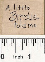 Little Birdie Told Me Rubber Stamp 2569D